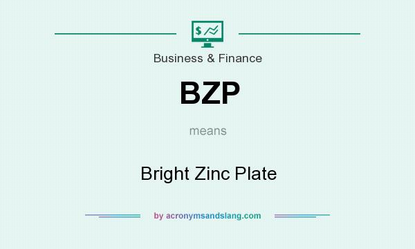 What does BZP mean? It stands for Bright Zinc Plate