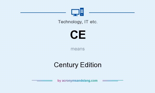 What does CE mean? It stands for Century Edition