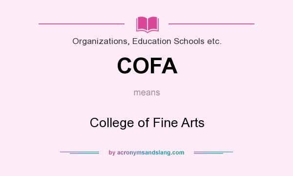 What does COFA mean? It stands for College of Fine Arts