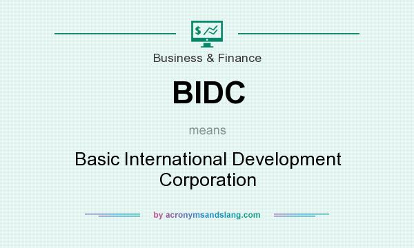 What does BIDC mean? It stands for Basic International Development Corporation