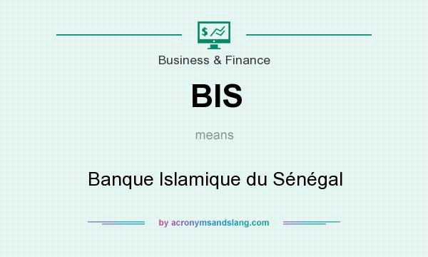 What does BIS mean? It stands for Banque Islamique du Sénégal