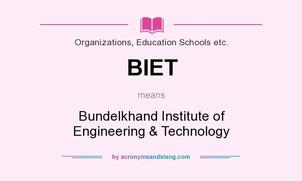 What does BIET mean? It stands for Bundelkhand Institute of Engineering & Technology