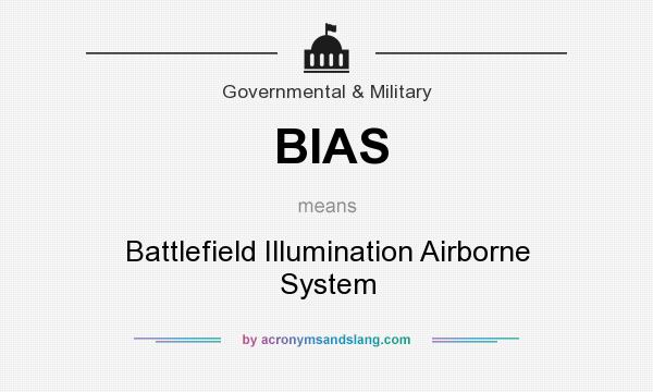 What does BIAS mean? It stands for Battlefield Illumination Airborne System