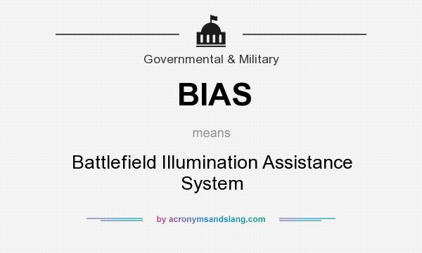 What does BIAS mean? It stands for Battlefield Illumination Assistance System