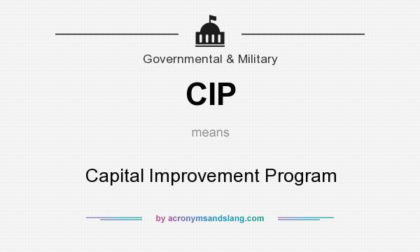 What does CIP mean? It stands for Capital Improvement Program