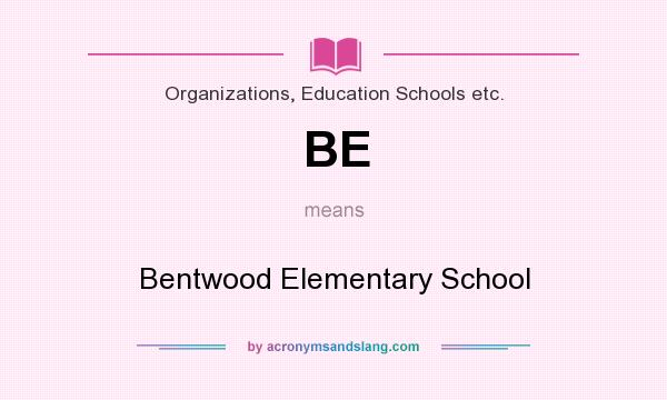 What does BE mean? It stands for Bentwood Elementary School