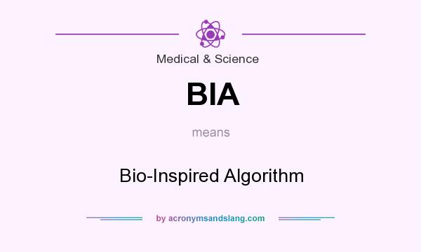 What does BIA mean? It stands for Bio-Inspired Algorithm