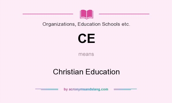 What does CE mean? It stands for Christian Education