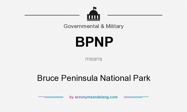 What does BPNP mean? It stands for Bruce Peninsula National Park
