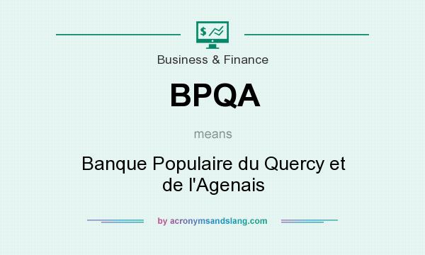 What does BPQA mean? It stands for Banque Populaire du Quercy et de l`Agenais
