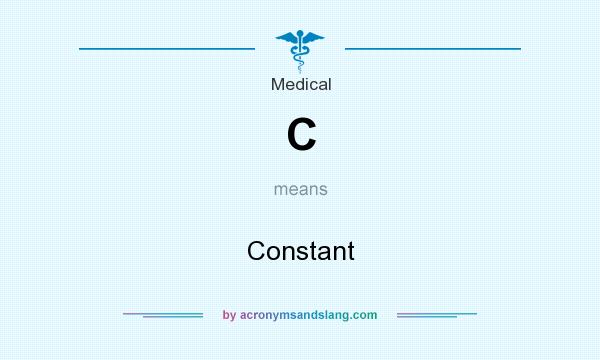 What does C mean? It stands for Constant