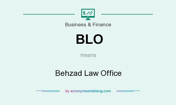 What does BLO mean? It stands for Behzad Law Office