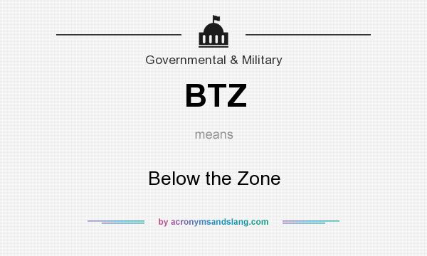 What does BTZ mean? It stands for Below the Zone