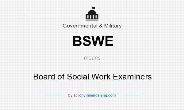 What does BSWE mean? It stands for Board of Social Work Examiners