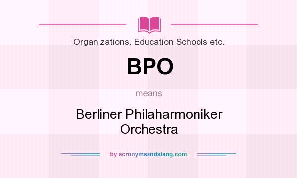 What does BPO mean? It stands for Berliner Philaharmoniker Orchestra