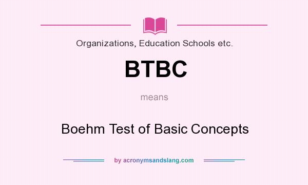 What does BTBC mean? It stands for Boehm Test of Basic Concepts