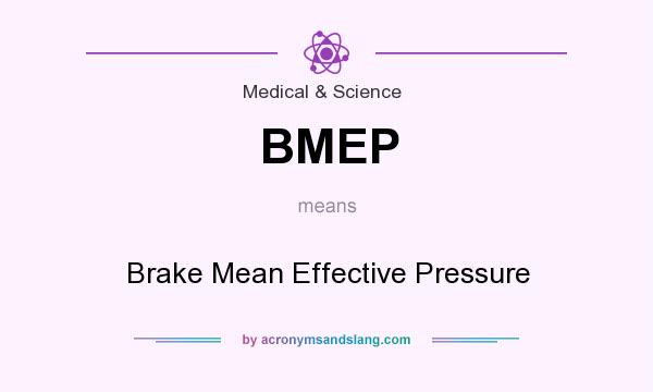 What does BMEP mean? It stands for Brake Mean Effective Pressure