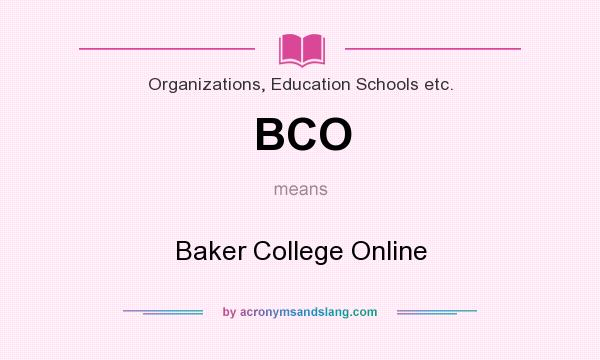 What does BCO mean? It stands for Baker College Online