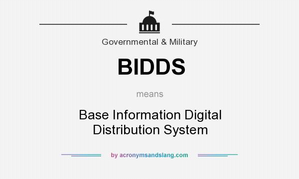 What does BIDDS mean? It stands for Base Information Digital Distribution System