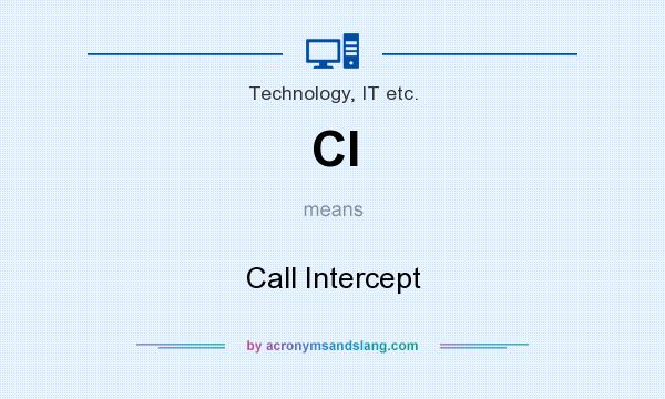What does CI mean? It stands for Call Intercept