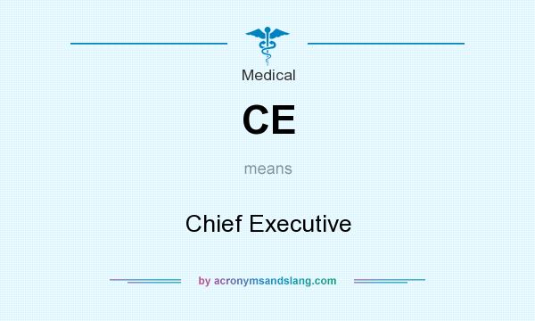 What does CE mean? It stands for Chief Executive