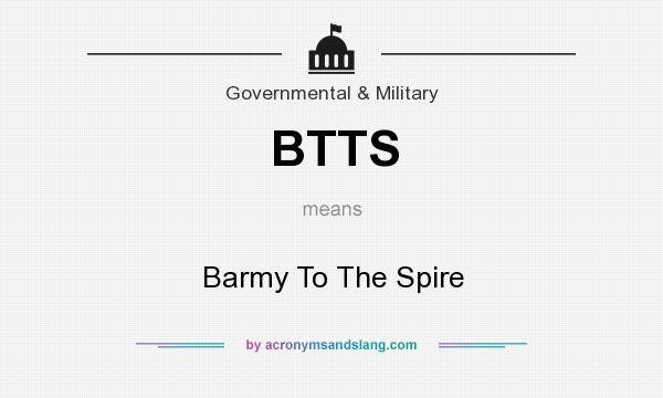 What does BTTS mean? It stands for Barmy To The Spire
