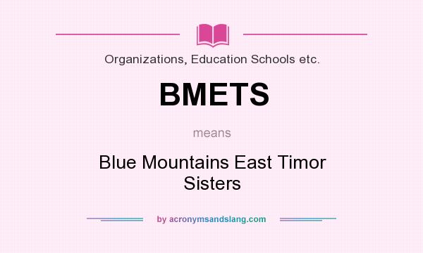 What does BMETS mean? It stands for Blue Mountains East Timor Sisters