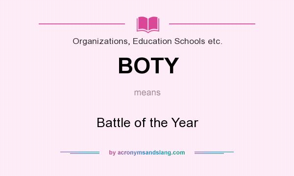 What does BOTY mean? It stands for Battle of the Year