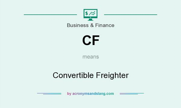 What does CF mean? It stands for Convertible Freighter