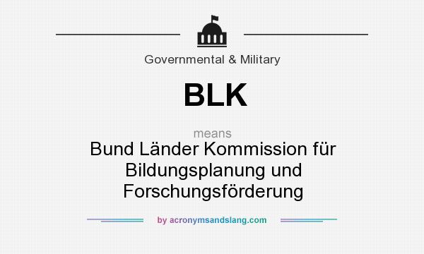 What does BLK mean? It stands for Bund Länder Kommission für Bildungsplanung und Forschungsförderung