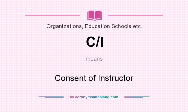 What does C/I mean? It stands for Consent of Instructor