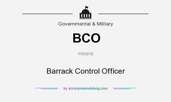 What does BCO mean? It stands for Barrack Control Officer