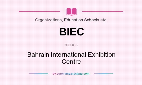 What does BIEC mean? It stands for Bahrain International Exhibition Centre