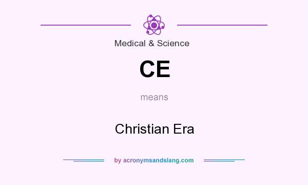What does CE mean? It stands for Christian Era