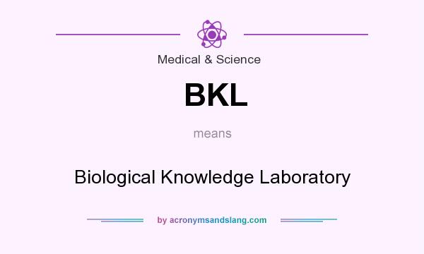 What does BKL mean? It stands for Biological Knowledge Laboratory