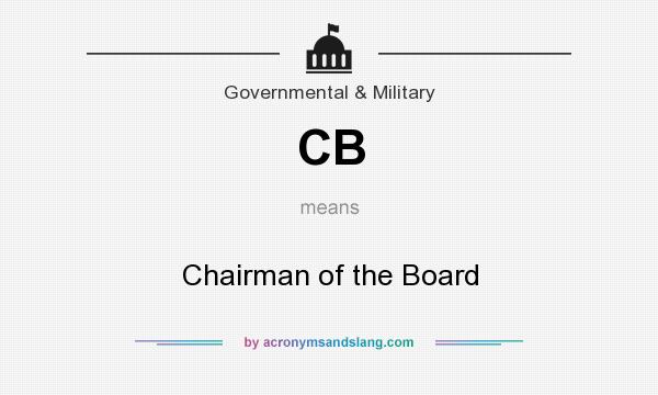 What does CB mean? It stands for Chairman of the Board