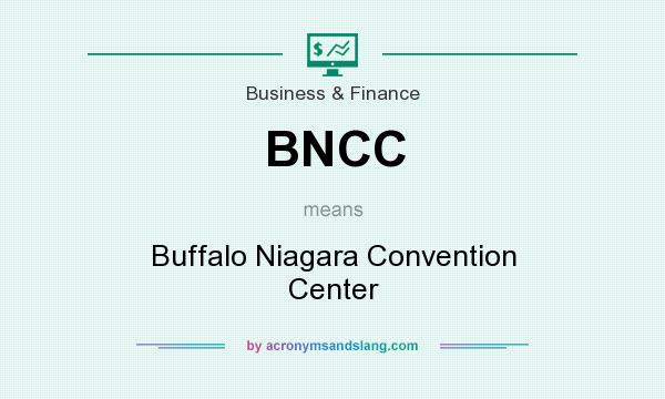 What does BNCC mean? It stands for Buffalo Niagara Convention Center