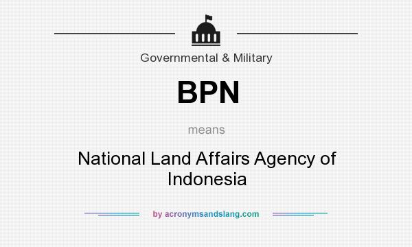 What does BPN mean? It stands for National Land Affairs Agency of Indonesia