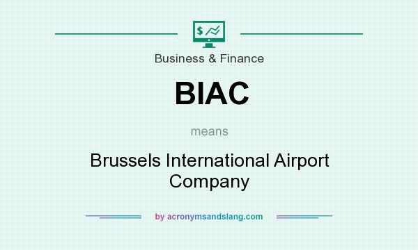 What does BIAC mean? It stands for Brussels International Airport Company