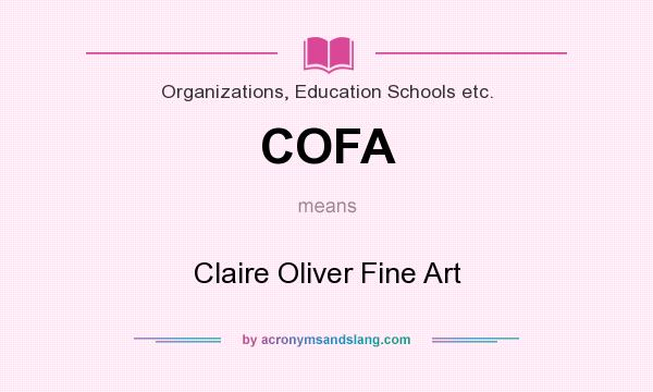 What does COFA mean? It stands for Claire Oliver Fine Art