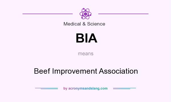 What does BIA mean? It stands for Beef Improvement Association