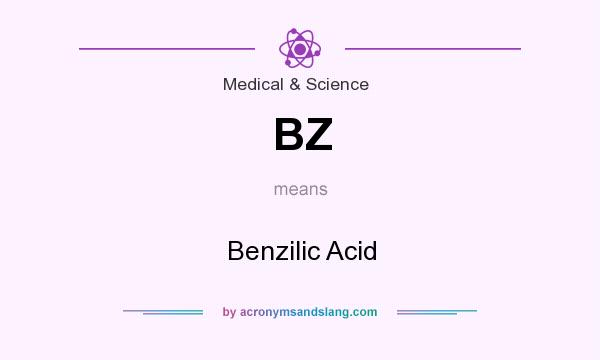 What does BZ mean? It stands for Benzilic Acid
