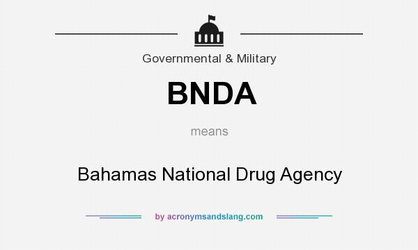 What does BNDA mean? It stands for Bahamas National Drug Agency