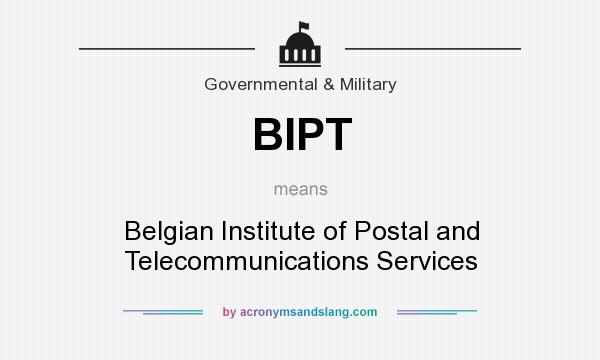 What does BIPT mean? It stands for Belgian Institute of Postal and Telecommunications Services