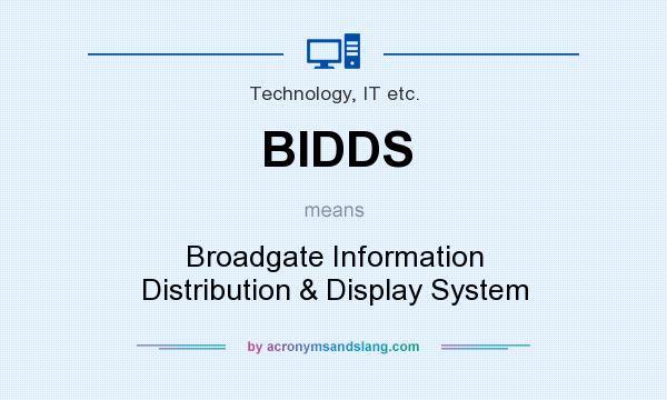 What does BIDDS mean? It stands for Broadgate Information Distribution & Display System