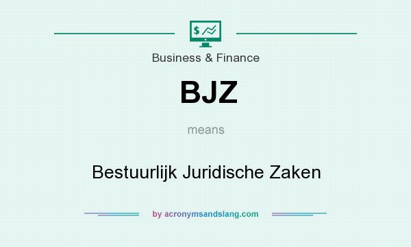 What does BJZ mean? It stands for Bestuurlijk Juridische Zaken