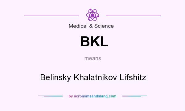 What does BKL mean? It stands for Belinsky-Khalatnikov-Lifshitz