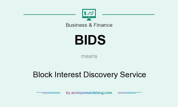 What does BIDS mean? It stands for Block Interest Discovery Service