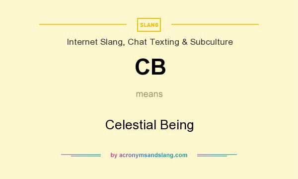 What does CB mean? It stands for Celestial Being