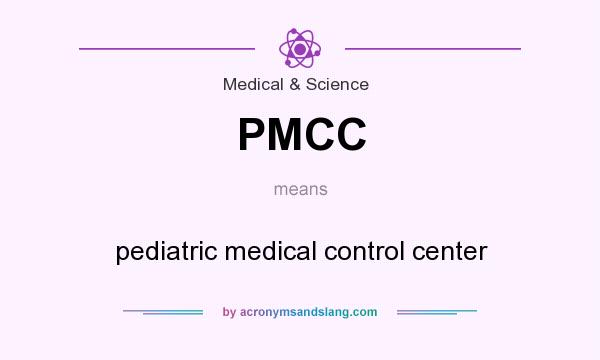 What does PMCC mean? It stands for pediatric medical control center